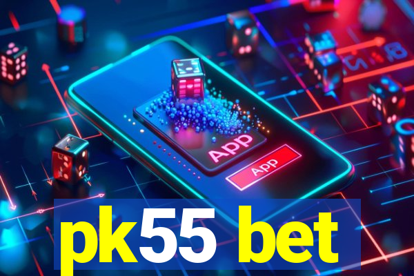 pk55 bet
